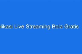 Aplikasi Live Sepak Bola Gratis